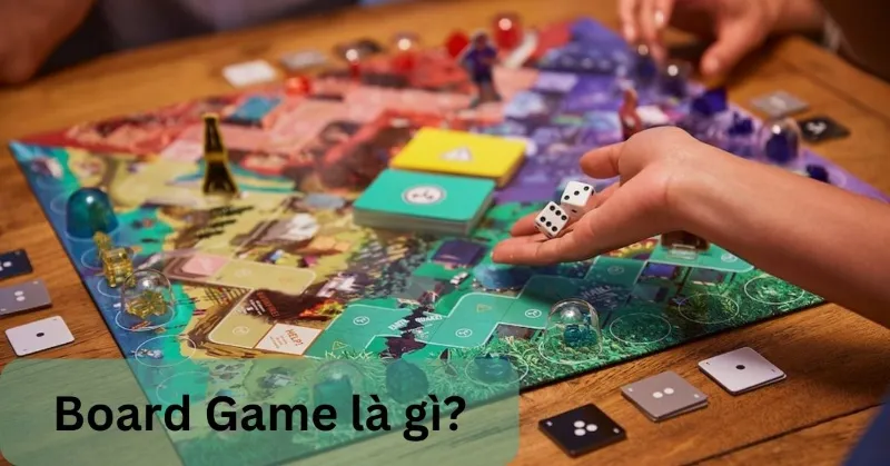 Trải nghiệm tuyệt vời nhất của Board game là gì?