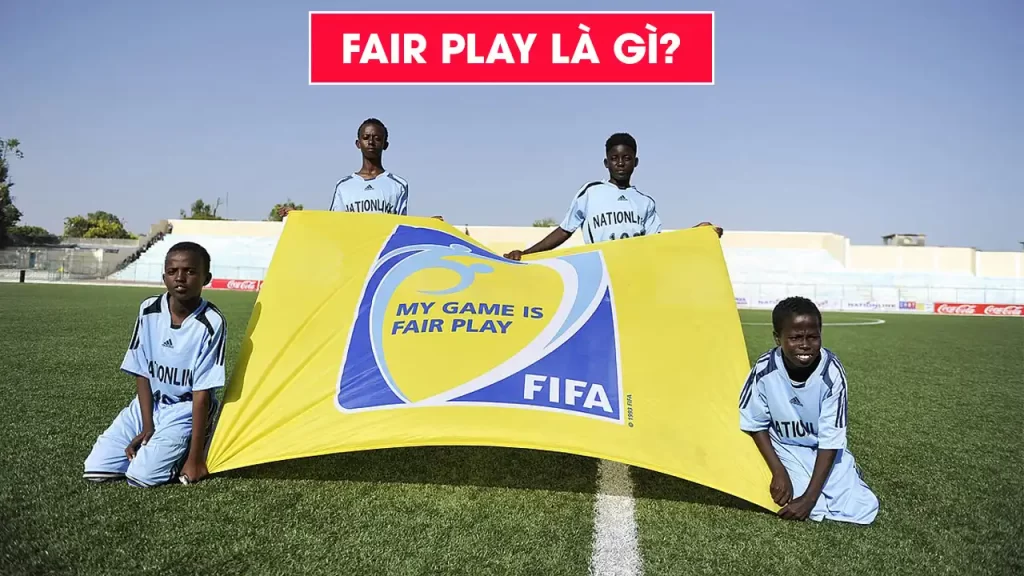 Fair play là gì trong bóng đá?